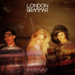 London Grammar - If You Wait (2LP, Gatefold)