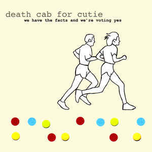 Death Cab For Cutie - We Have The Facts And We're Voting Yes (LP)
