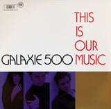 Galaxie 500 - This Is Our Music (LP)