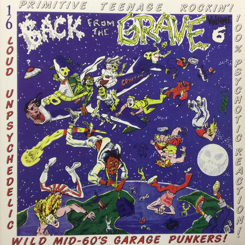 Back From The Grave - Volume Six: Loud, Unpsychedelic, Wild Mid-60s Garage Punkers! (LP, Gatefold)