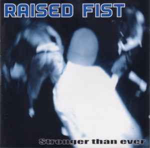 Raised Fist - Stronger Than Ever (LP)