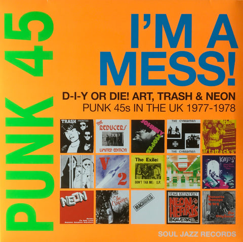 Soul Jazz Records Presents - I'm A Mess!: D-I-Y Or Die! Art, Trash & Neon Punk 45s In The UK 1977-1978 (2xLP)