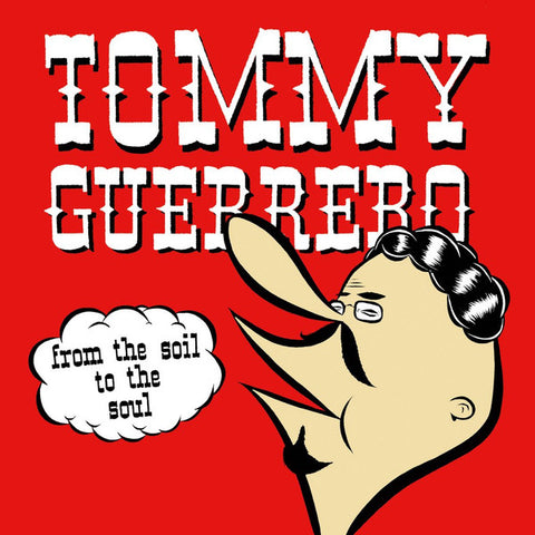 Tommy Guerrero - From The Soil To The Soul (LP)