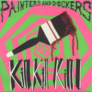 Painters & Dockers - Kill Kill Kill (LP, Gatefold)