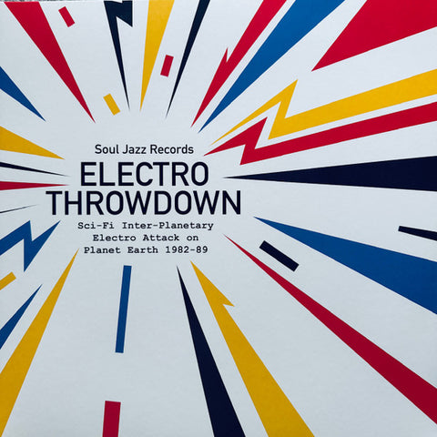 Soul Jazz Records Presents - Electro Throwdown: Sci-Fi Interplanetary Electro Attack On Planet Earth 1982-89 (2xLP, Gatefold)
