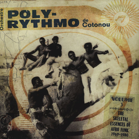 Orchestre Poly-Rythmo De Cotonou – The Skeletal Essences Of Afro Funk 1969-1980 (2xLP, Gatefold)