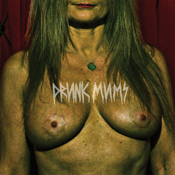 Drunk Mums - Drunk Mums (LP)