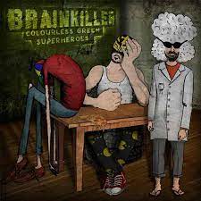 Brainkiller - Colourless Green Superheroes (LP)