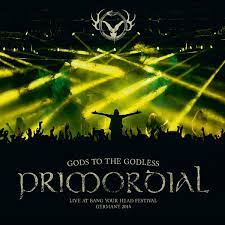 Primordial - Gods to the Godless: Live at Bang Your Head Festival, Germany 2015 (Gatefold 2xLP)