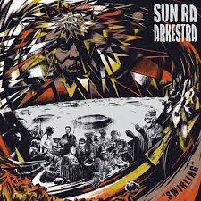 Sun Ra Arkestra - Swirling (Gatefold 2xLP)